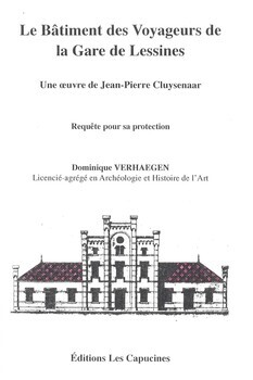 Le bâtiment des voyageurs de la gare de Lessines. Une oeuvre de Jean-Pierre Cluysenaar. Requête pour sa protection